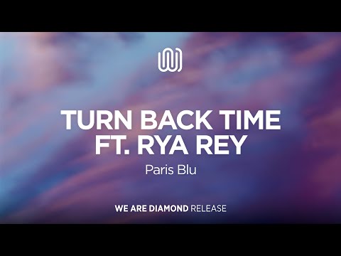Paris Blu  - Turn Back Time (feat. Rya Rey)