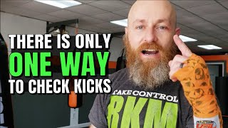 The Correct Way to Check Leg Kicks