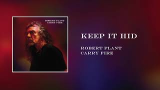 Robert Plant - Keep it Hid | Official Audio