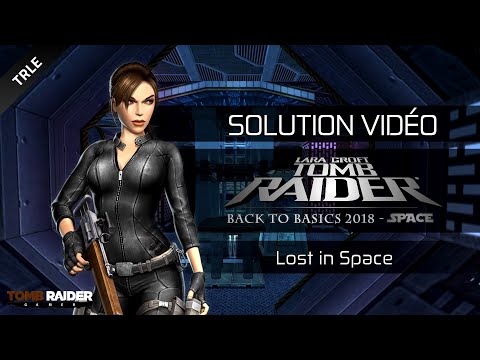 [TRLE] Tomb Raider BtB 2018 : Space - #05 - Lost in Space