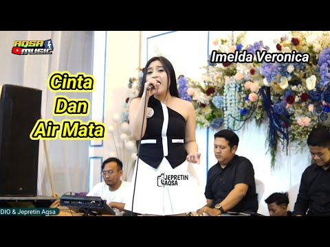 Aransemen Terbaru CINTA DAN AIR MATA - Imelda Veronica ~ AQSA MUSIC