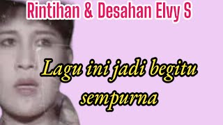 Download lagu RINTIHAN & DESAHAN ELVY S - LAGU INI JADI BEGITU SEMPURNA mp3 Download lagu RINTIHAN & DESAHAN ELVY S - LAGU INI JADI BEGITU SEMPURNA mp3