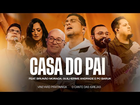 Casa do Pai - Vineyard Piratininga feat. Brunão Morada, Guilherme Andrade e PC Baruk (Clipe Oficial)