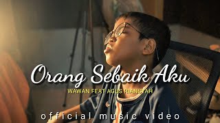 Download lagu ORANG SEBAIK AKU - WAWAN FEAT AGUS RIANSYAH MUSIC VIDEO mp3 Download lagu ORANG SEBAIK AKU - WAWAN FEAT AGUS RIANSYAH MUSIC VIDEO mp3