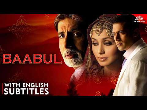 Blockbuster Hindi Movie - BAABUL FULL MOVIE (Eng Subtitles) - Amitabh Bachchan, Salman Khan