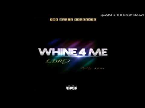 LDrez_Whine 4 Me