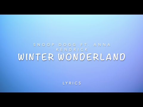 Snoop Dogg & Anna Kendrick - Winter Wonderland (Lyrics) | Here comes santa claus [Tiktok Remix]