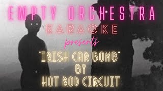 Hot Rod Circuit - Irish Car Bomb (KARAOKE)
