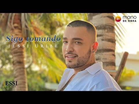 Sigo Tomando - Jessi Uribe