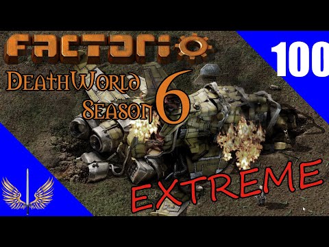 Factorio Deathworld Extreme - Season 6 -  Episode 100