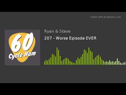 207 - Worse Episode EVER