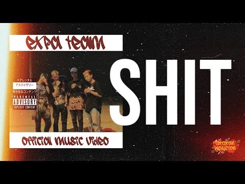 EXPA - SHIT (Official Music Video) (Explicit)