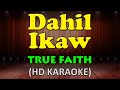 DAHIL IKAW - True Faith (HD Karaoke)