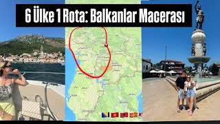 TÜRKİYE’DEN BALKANLAR’A: 6 ÜLKE TEK YOLCULUK | GEZİ ROTA + BÜTÇE REHBE