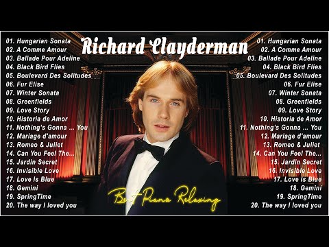 RICHARD CLAYDERMAN - Best Piano Relaxing 2024 ???? Top 20 Richard Clayderman Greatest Hits