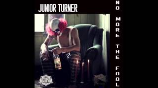 Junior Turner - No More the Fool