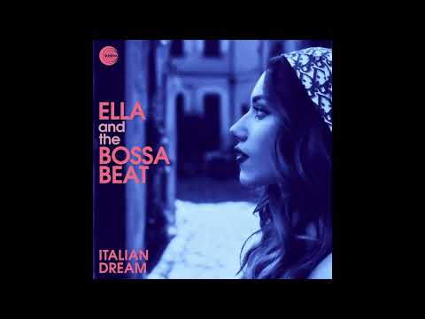 Ella & The Bossa Beat– Italian Dream
