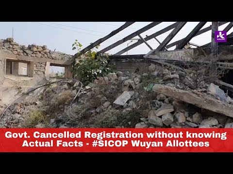 Govt. Cancelled Registration without knowing Actual Facts - #SICOP Wuyan Allottees
