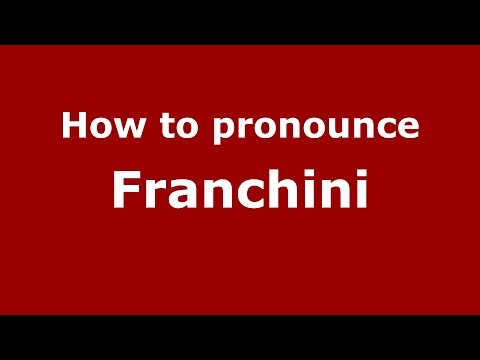 How to pronounce Franchini
