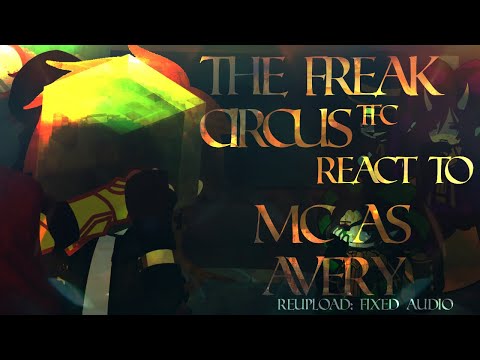 The Freak Circus react to MC as Avery | fixed audio