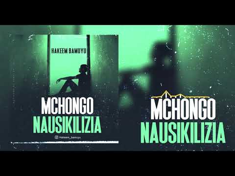 Hakeem Bamuyu- Mchongo Nausikilizia (Official Audio)