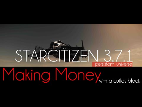 StarCitizen 3.7.1 "Making Money Part I"