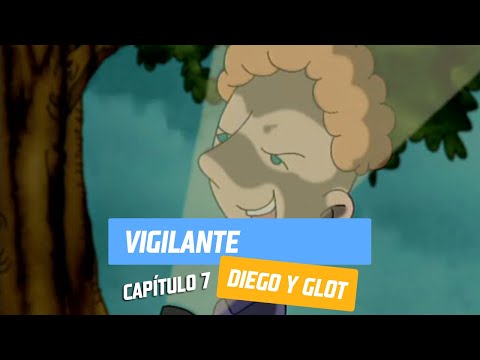 Capítulo 7: Vigilante | Diego y Glot | Temporada 2005