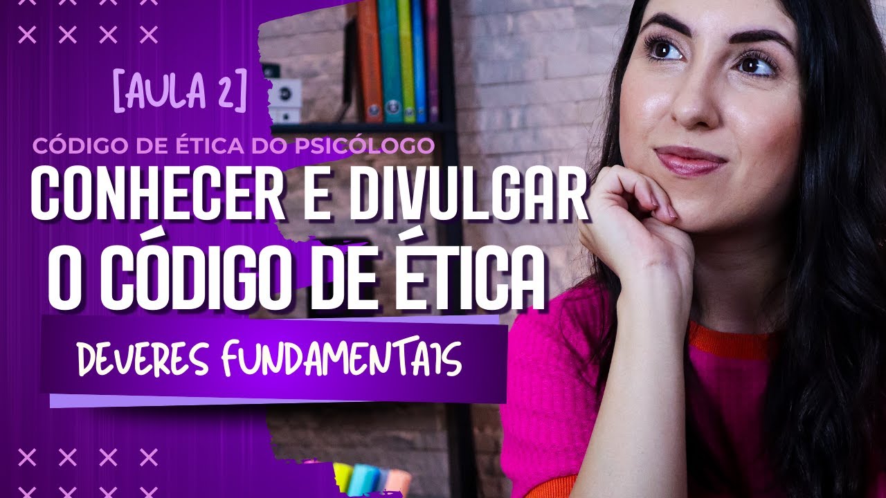 [AULA 02] CÓDIGO DE ÉTICA DO PSICÓLOGO - DEVERES FUNDAMENTAIS (ART 1)