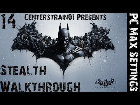 Batman: Arkham Origins - Walkthrough - PC Max Settings - Part 14 -The Scene Of The Crime