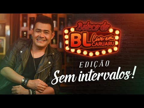 BOTECO DO BL SEM INTERVALO