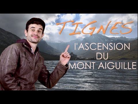 TIGNES et l'Ascension du L'Aiguille Percée