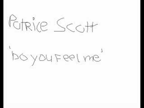 Patrice Scott - Do You Feel Me