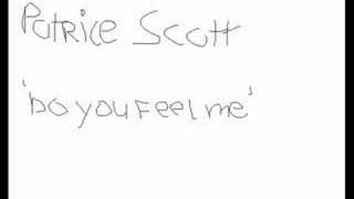 Patrice Scott - Do You Feel Me