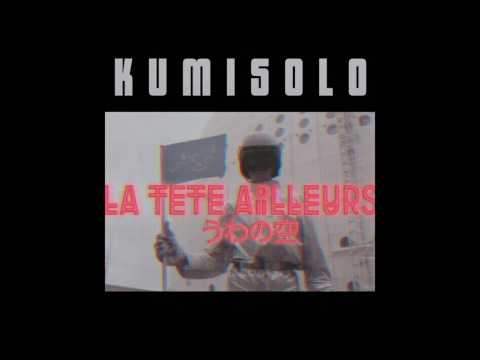Kumisolo - La Tête Ailleurs (official audio)