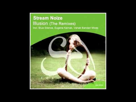 Stream Noize – Illusion (Eugene Karnak Remix)