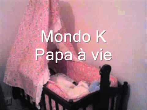 Mondo K - Papa à vie - 2012