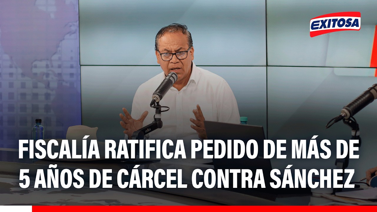 🔴🔵 Fiscalía ratifica pedido de más de 5 años de cárcel contra Sánchez