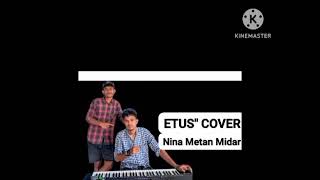 Download lagu ETUS' ft ALAN '@to..COVER.NINA. METAN.MIDAR. QZ..🎹🎤 mp3