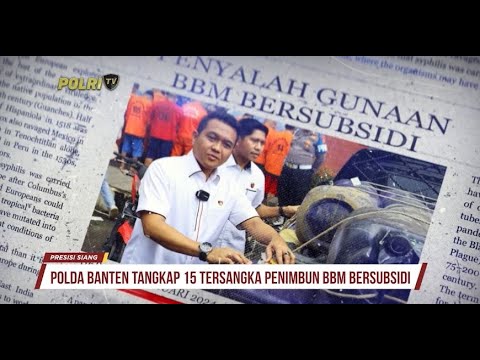 POLDA BANTEN TANGKAP 15 TERSANGKA PENIMBUN BBM BERSUBSIDI