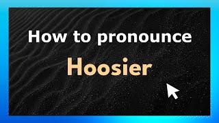 How to pronounce Hoosier