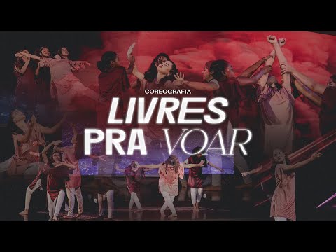 Coreografia Livres pra Voar ‐ Min. de Dança Essência Profética