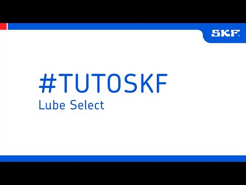 Tuto SKF LubeSelect – Outil de sélection de graisses SKF