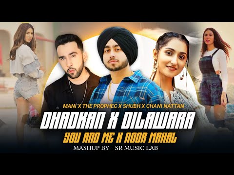 Dhadkan x Dilawara x Noor Mahal x You And Me - Mashup | Mani Chopra x The PropheC x Chani x Shubh
