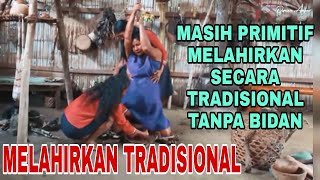 Download lagu MASIH PRIMITIF MELAHIRKAN TANPA BIDAN... mp3