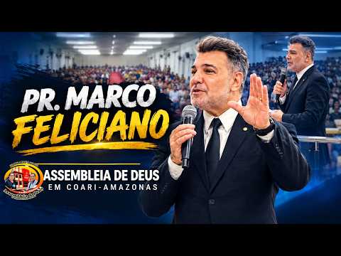 Pr. Marco Feliciano • Culto em Ação de Graças • Assembleia de Deus em Coari.