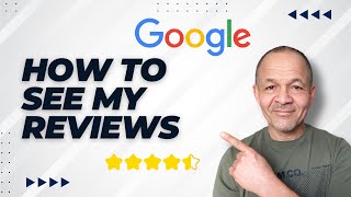 How To See My Google Reviews | Simple Steps to Find Your Google Review