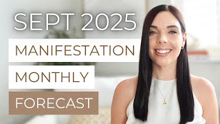 MANIFESTATION MONTHLY FORECAST: Key Energy Dates & Manifesting Tips for September 2025