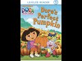 Kids Book Read Aloud Dora The Explorer Dora S Perfect Pumpkin By Kirsten Larsen And Victoria Miller