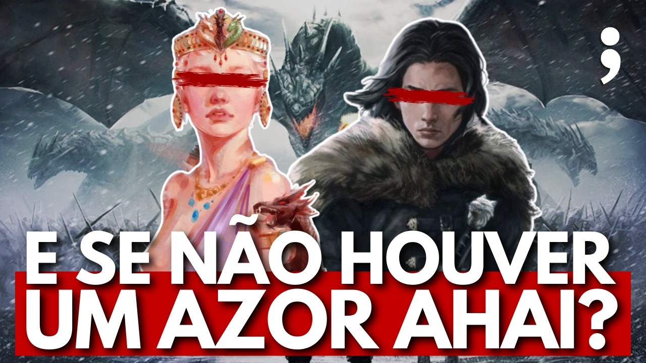 E se não houver Azor Ahai no final dos livros de Game of Thrones?