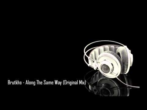 Brutkho - Along The Same Way (Original Mix)